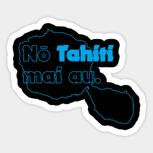 Nō Tahiti Mai Au Sticker